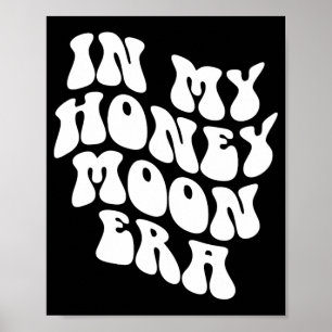 In My Honeymoon Era - Wedding New Bride Groom  Poster