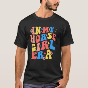 In My Horse Girl Era Groovy Horse Lover Girl Ridin T-Shirt
