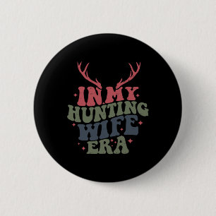 In My Hunting Wife Era 6 Cm Round Badge