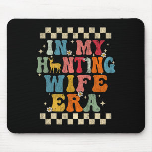 In My Hunting Wife Era Retro Groovy Gift Hunting Mouse Pad