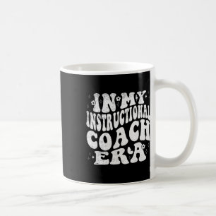 In My Instructional Coach Era Teacher Back To Scho Coffee Mug