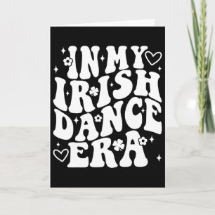 In My Irish Dance Era Groovy Shamrock Dancer St Pa Card