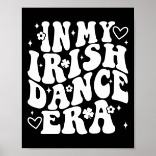 In My Irish Dance Era Groovy Shamrock Dancer St Pa Poster