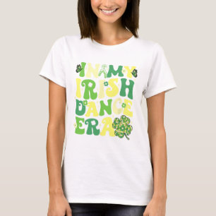 In My Irish Dance Era St Patricks Day Girls Women T-Shirt