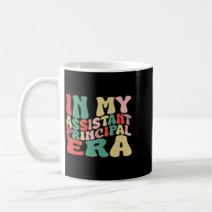 In My Istant Principal Era Coffee Mug