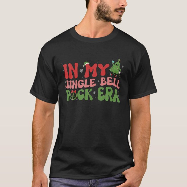 In My Jingle Bell Rock Era Groovy Christmas Tree P T-Shirt (Front)