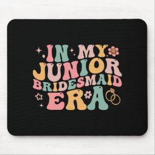 In My Junior Bridesmaid Era Groovy Bride Wedding E Mouse Pad