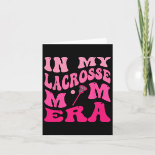 In My Lacrosse Mum Era Card