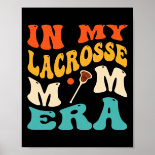 In My Lacrosse Mum Era Funny Mum Lacrosse Retro Gr Poster