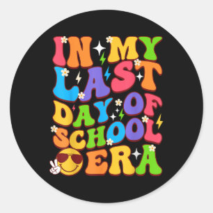 In My Last Day Of School Era Groovy Teacher Studen Classic Round Sticker