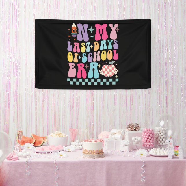 In My Last Days of School Era Teacher Life Groovy Banner (Party)