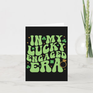 In My Lucky Engaged Era Groovy Shamrock St Patrick Card