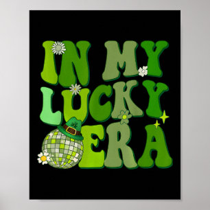 In My Lucky Era St Patricks Day Paddy Day Retro Di Poster