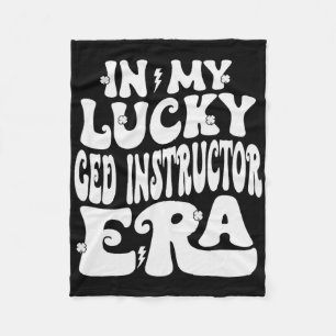 In My Lucky Ged Instructor Era St Patricks Day Wom Fleece Blanket