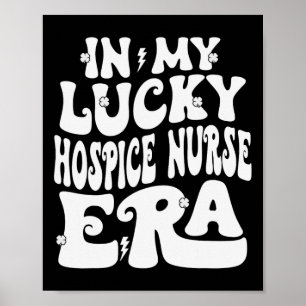 In My Lucky Hospice Nurse Era St Patricks Day Sham Poster