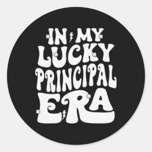 In My Lucky Principal Era St Patricks Day Shamrock Classic Round Sticker