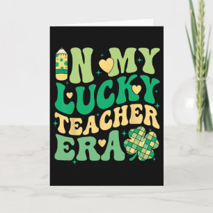 In My Lucky Teacher Era St Patricks Day Irish  Card