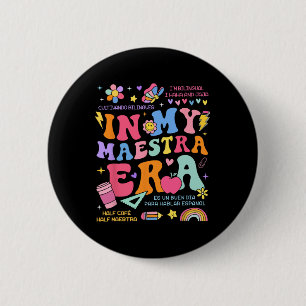 In My Maestra Era Cinco De Mayo Spanish Mexican Te 6 Cm Round Badge