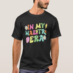 in My Maestra Era Spanish Teacher Bilingual Back t T-Shirt