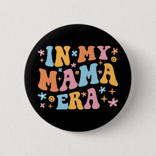 In My Mama Era I 6 Cm Round Badge