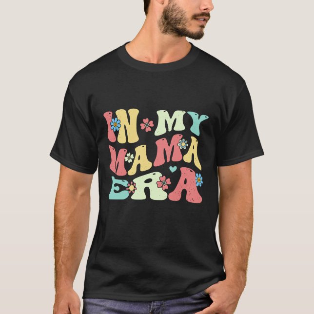 In My Mama Era Lover Groovy Retro Mum  T-Shirt (Front)