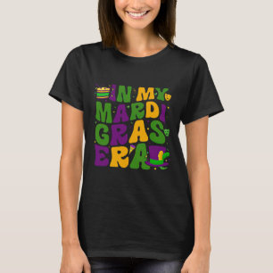 In My Mardi Gras Era Carnival Women Men Kids Mardi T-Shirt