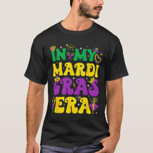 In My Mardi Gras Era Festival Retro Carnival Holid T-Shirt