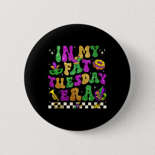 In My Mardi Gras Era Fleur De Lis Fat Tuesday Groo 6 Cm Round Badge