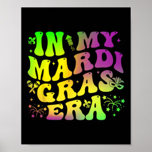In My Mardi Gras Era Groovy Festival Carnival Para Poster