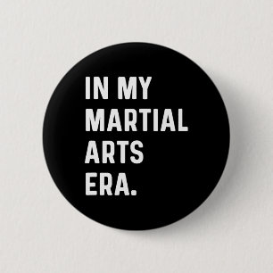 In My Martial Arts Era - Karate Judo  6 Cm Round Badge