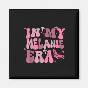In My Melanie Era Birthday Girl For Men Women Magnet