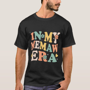 In My Memaw Era Funny Sarcastic Groovy Retro Mothe T-Shirt