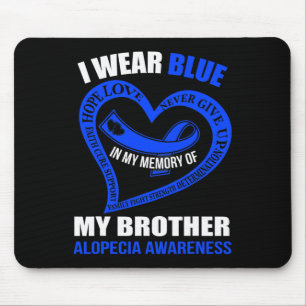 In my memory of my brother ALOPECIA AWARENESS Mouse Pad