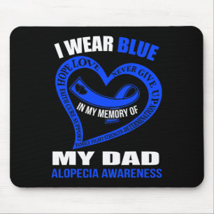 In my memory of my dad ALOPECIA AWARENESS  Mouse Pad