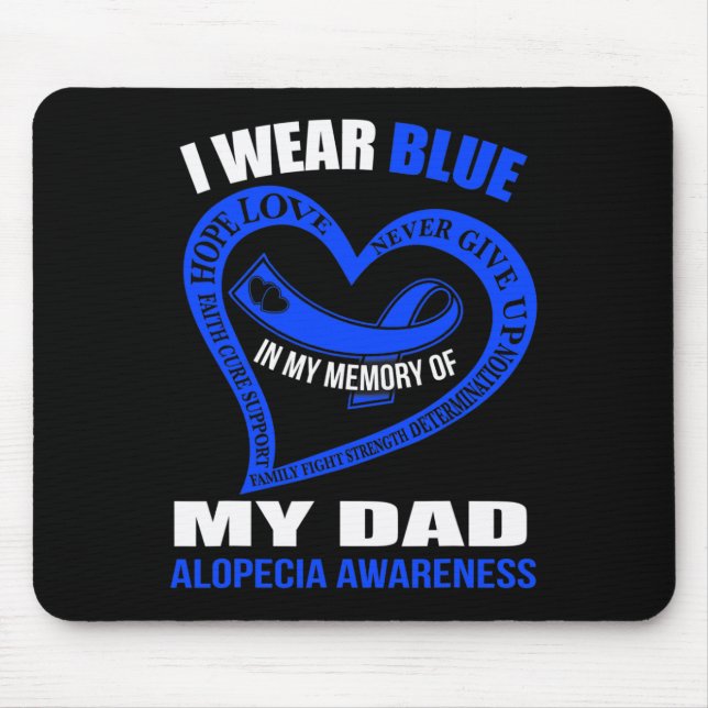 In my memory of my dad ALOPECIA AWARENESS  Mouse Pad (Front)