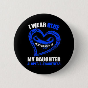 In my memory of my daughter ALOPECIA AWARENESS 6 Cm Round Badge