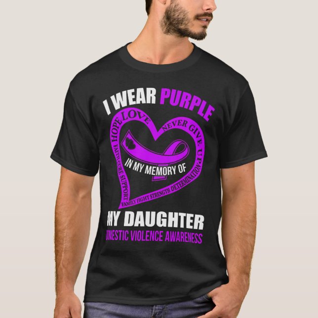 In My Memory Of My Daughter Domestic Violence Awar T-Shirt (Front)