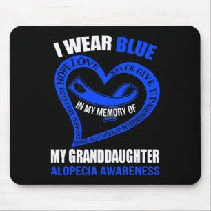 In my memory of my granddaughter ALOPECIA AWARENES Mouse Pad