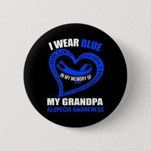 In my memory of my grandpa ALOPECIA AWARENESS  6 Cm Round Badge
