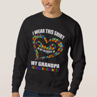 In my memory of my grandpa AUTISM AWARENESS Sweatshirt