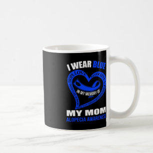 In my memory of my mum ALOPECIA AWARENESS  Coffee Mug