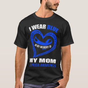 In my memory of my mum ALOPECIA AWARENESS T-Shirt