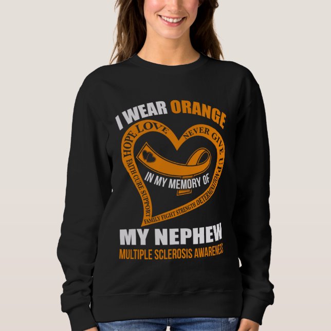 In my memory of my nephew MULTIPLE SCLEROSIS AWARE Sweatshirt (Front)
