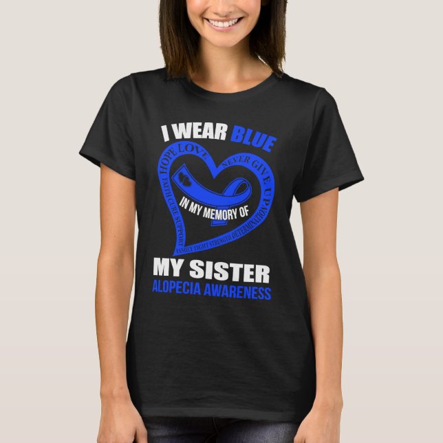 In my memory of my sister ALOPECIA AWARENESS T-Shirt (Front)