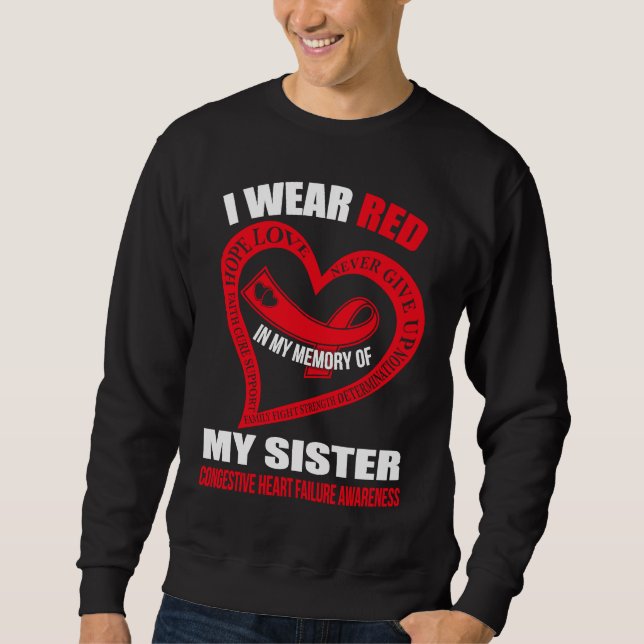 In my memory of my sister CONGESTIVE HEART FAILURE Sweatshirt (Front)