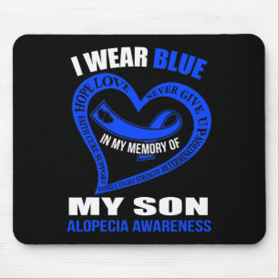 In my memory of my son ALOPECIA AWARENESS Mouse Pad