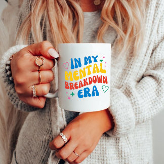 In My Mental Breakdown Era Colourful Coffee Mug