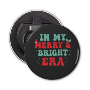 In My Merry Bright Era Funny Groovy Christmas Gift Bottle Opener