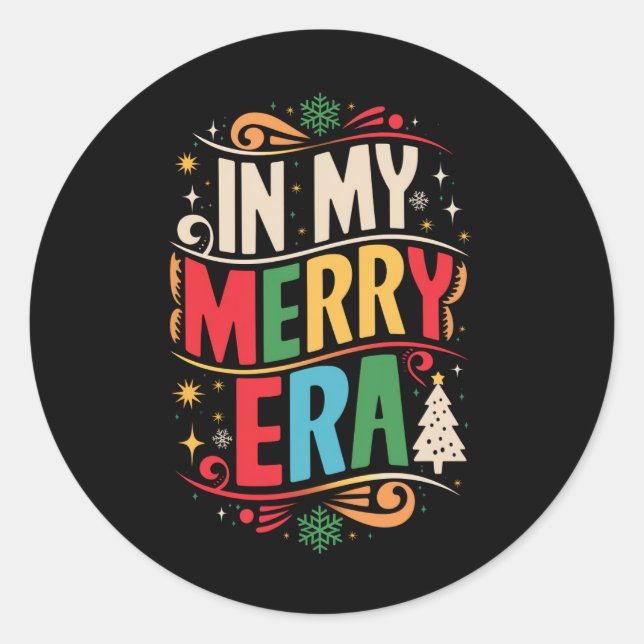 In My Merry Era Christmas Xmas Holiday FamilyIn My Classic Round Sticker (Front)