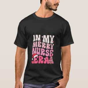 In My Merry Nurse Era Xmas Groovy Retro Christmas  T-Shirt